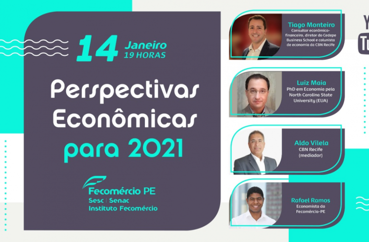 Fecomércio-PE realiza debate com especialistas, para discutir os impactos sofridos e as projeções na economia de Pernambuco e do Brasil, para 2021