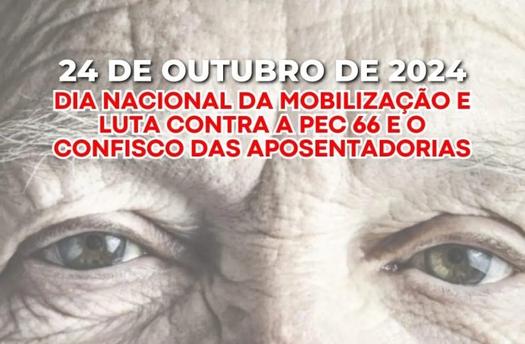 Esta quinta-feira, 24 de outubro, é dia nacional contra o confisco das aposentadorias