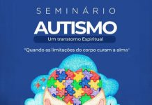 Seminário debate o tema “Autismo: Um Transtorno Espiritual”